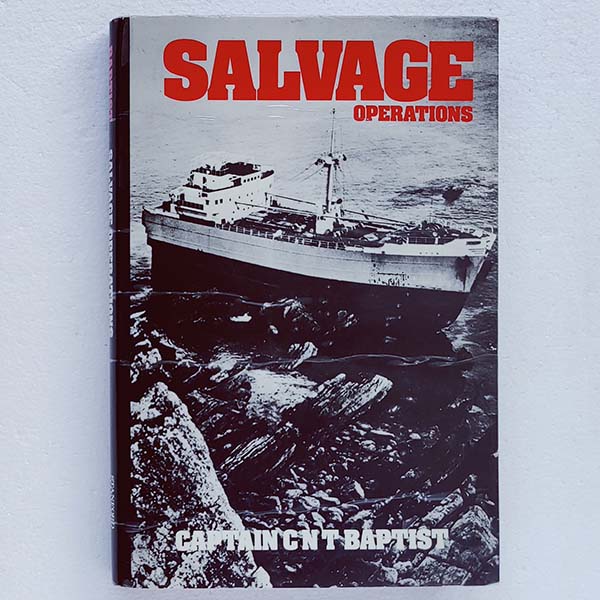 Salvage Operations, by Captain C N T Baptist